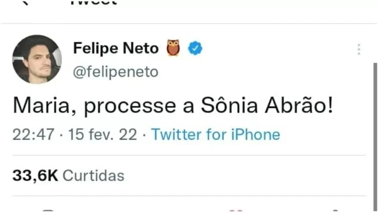 Imagem de Tweet de Felipe Neto dizendo: "Maria, processe a Sonia Abrão".