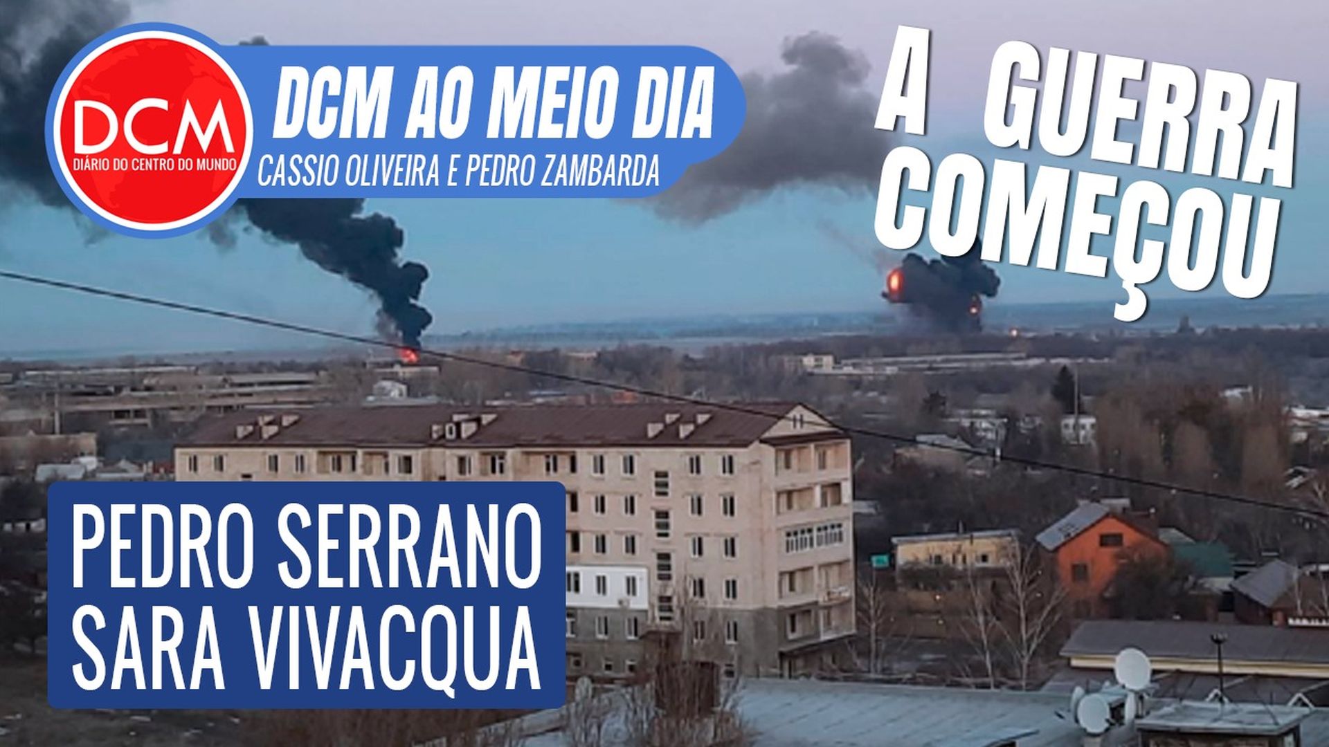 DCM Ao Meio-Dia: Rússia amplia ataque à Ucrânia; embaixada em Kiev manda brasileiros fugirem