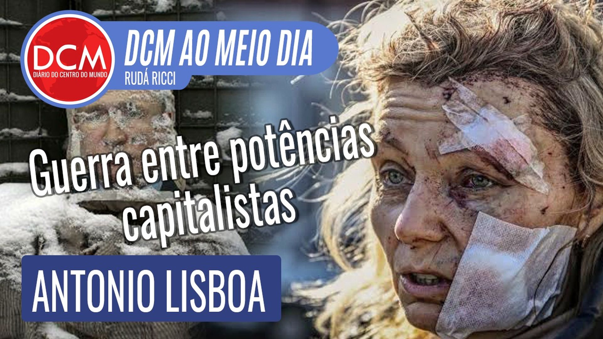 DCM Ao Meio-Dia: A guerra na Ucrânia é entre potências capitalistas