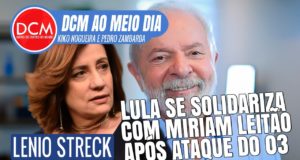 DCM Ao Meio-Dia: Lula se solidariza com Miriam Leitão após Eduardo Bolsonaro debochar de tortura