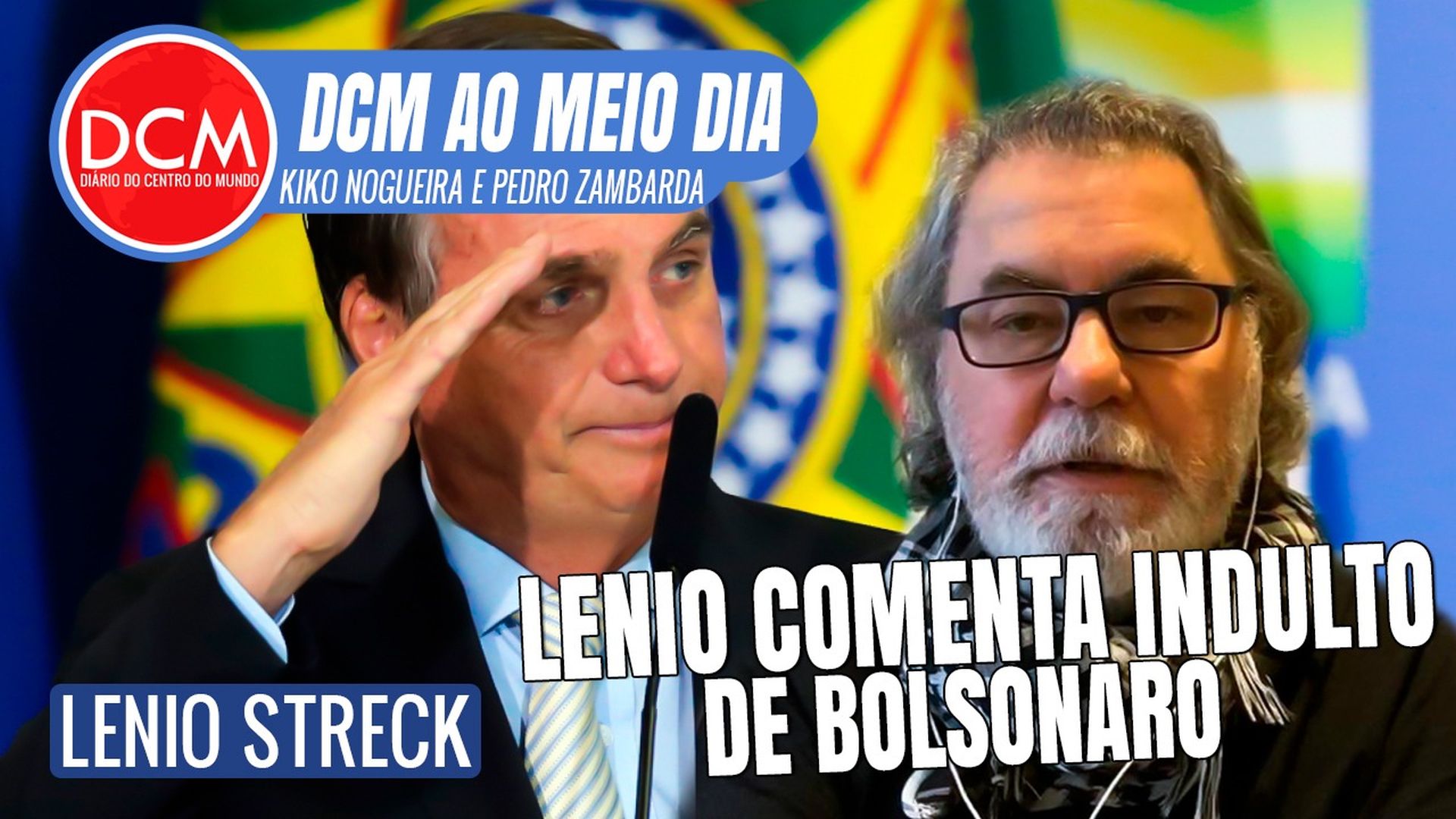 DCM Ao Meio-Dia: Indulto de Bolsonaro a Silveira teve aval de militares; Lenio Streck comenta a palhaçada