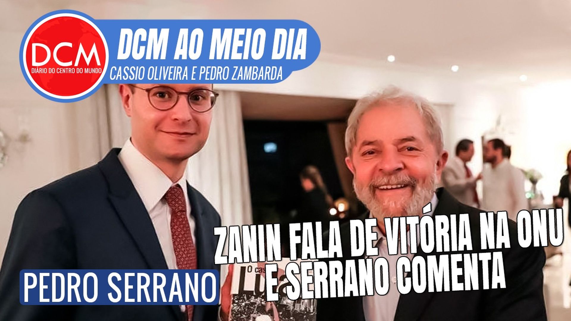 DCM Ao Meio-Dia: ONU quer que governo Bolsonaro divulgue que Moro julgou Lula de forma parcial