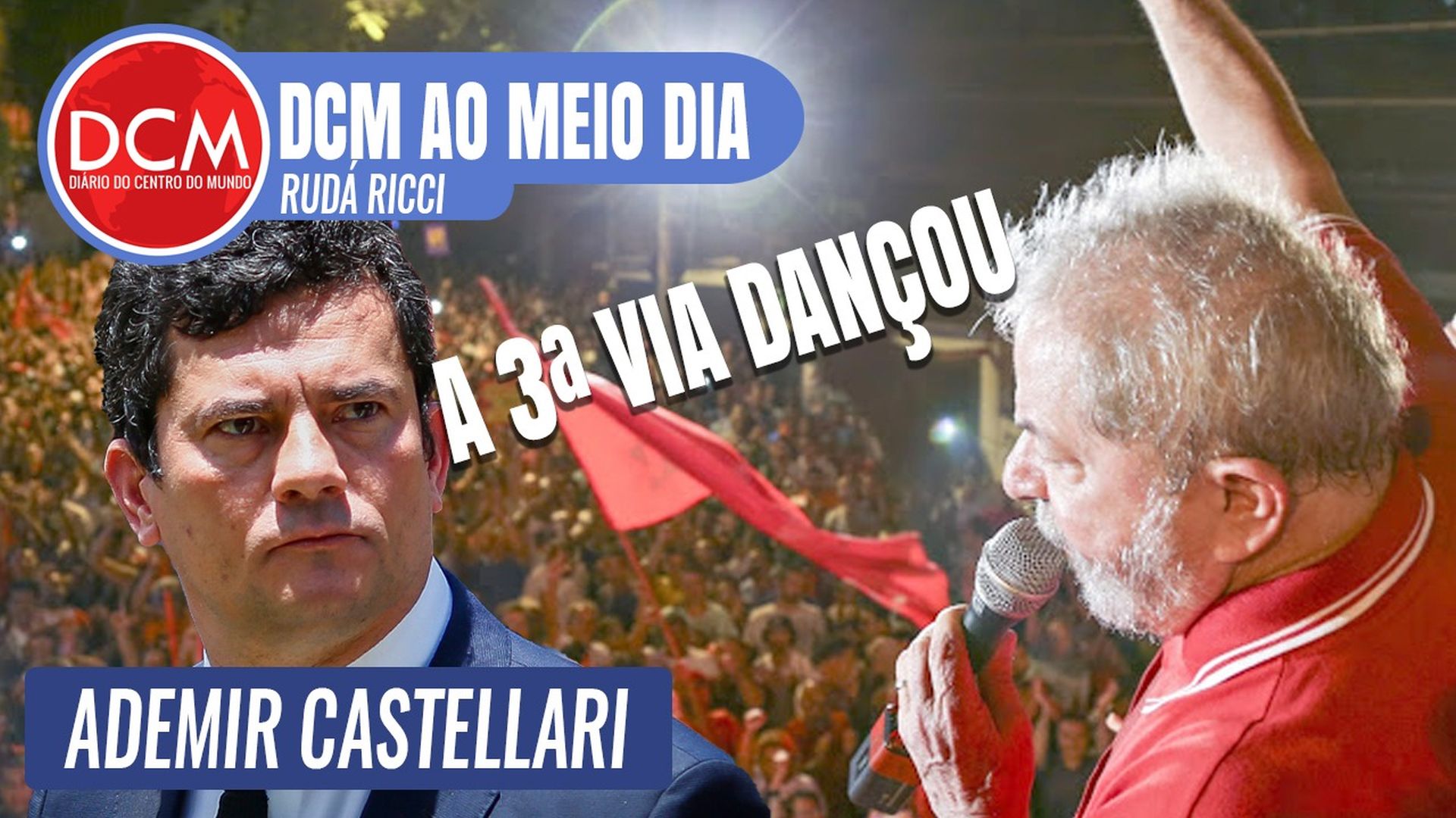 DCM Ao Meio-Dia: Acabou para a terceira via; ou será Lula ou será o outro