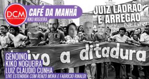 DCM Café da Manhã: Moro, o traidor-geral da República, parte o coração da GloboNews