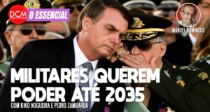 Essencial do DCM - O que está por trás do “projeto de nação” dos militares bolsonaristas, que querem mamar até 2035