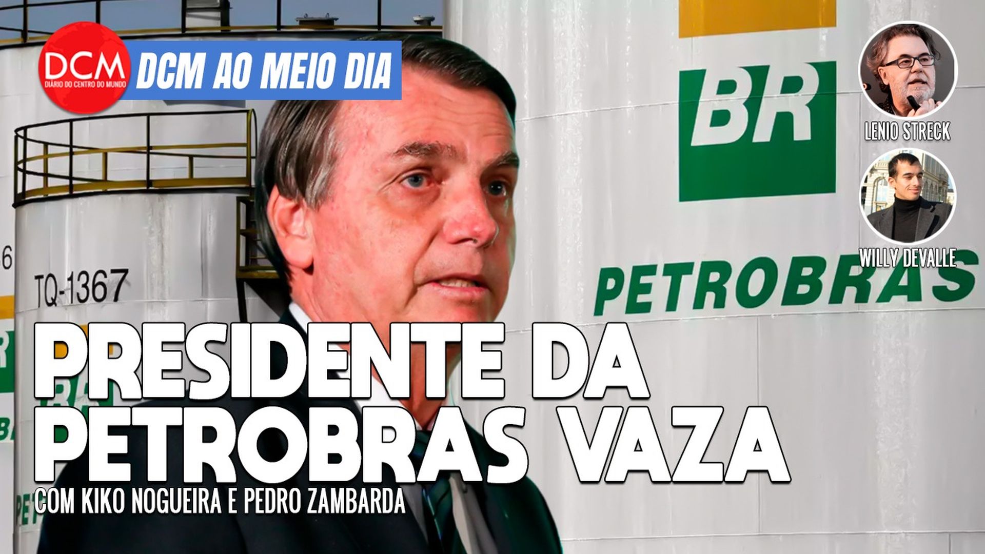 DCM Ao Meio-Dia: Presidente da Petrobras vaza e crise se aprofunda; Bolsonaro sente derrota na Colômbia