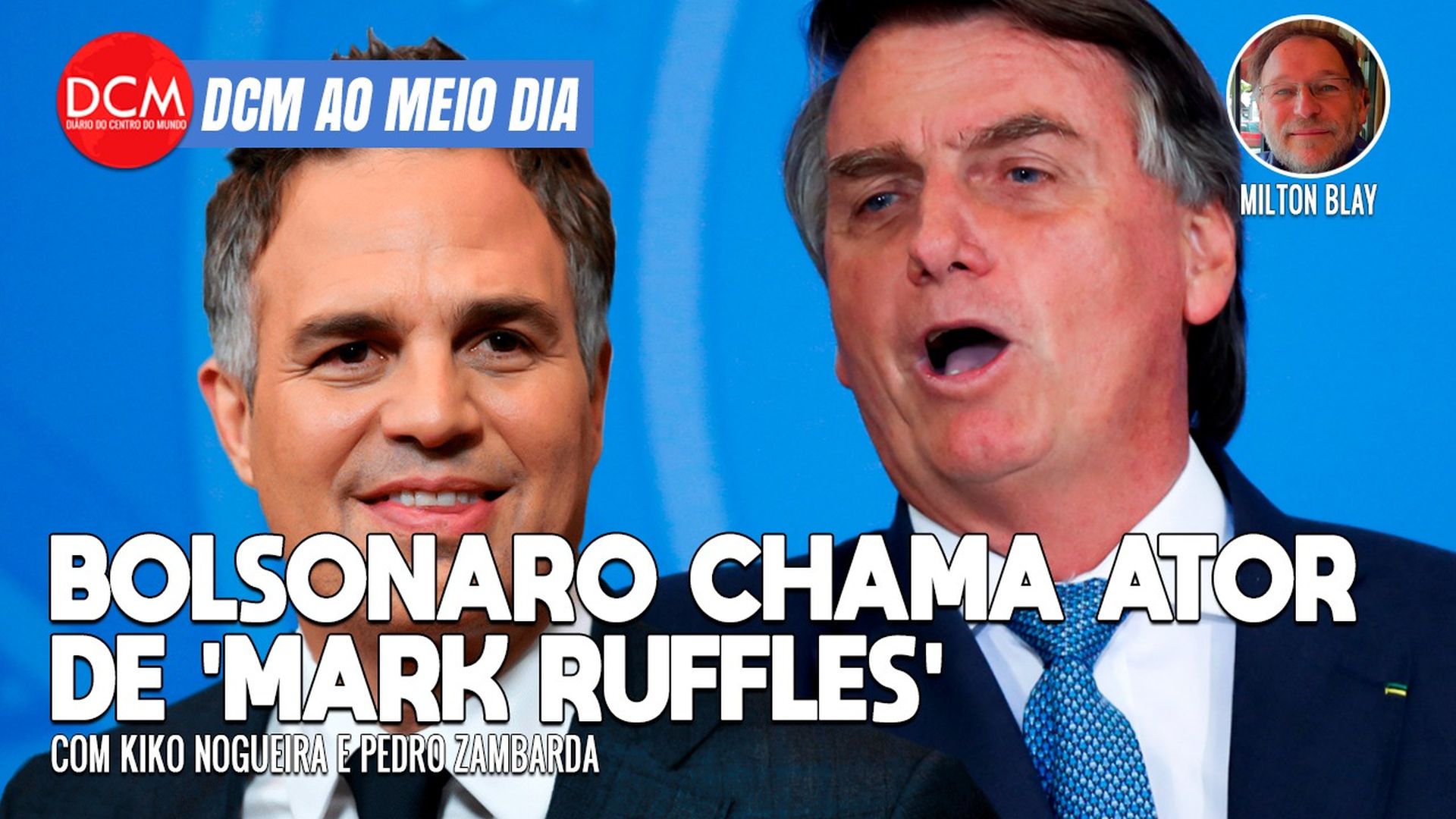 DCM Ao Meio-Dia: “Mark Ruffles”: Bolsonaro xinga ator de Hulk enquanto afunda sem rumo