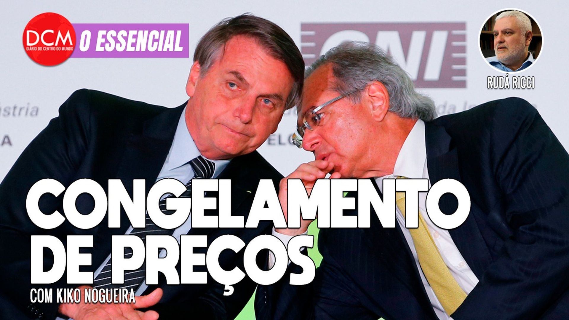 Essencial do DCM: Na draga, Bolsonaro e Guedes pedem que supermercados congelem preços e salvem reeleição