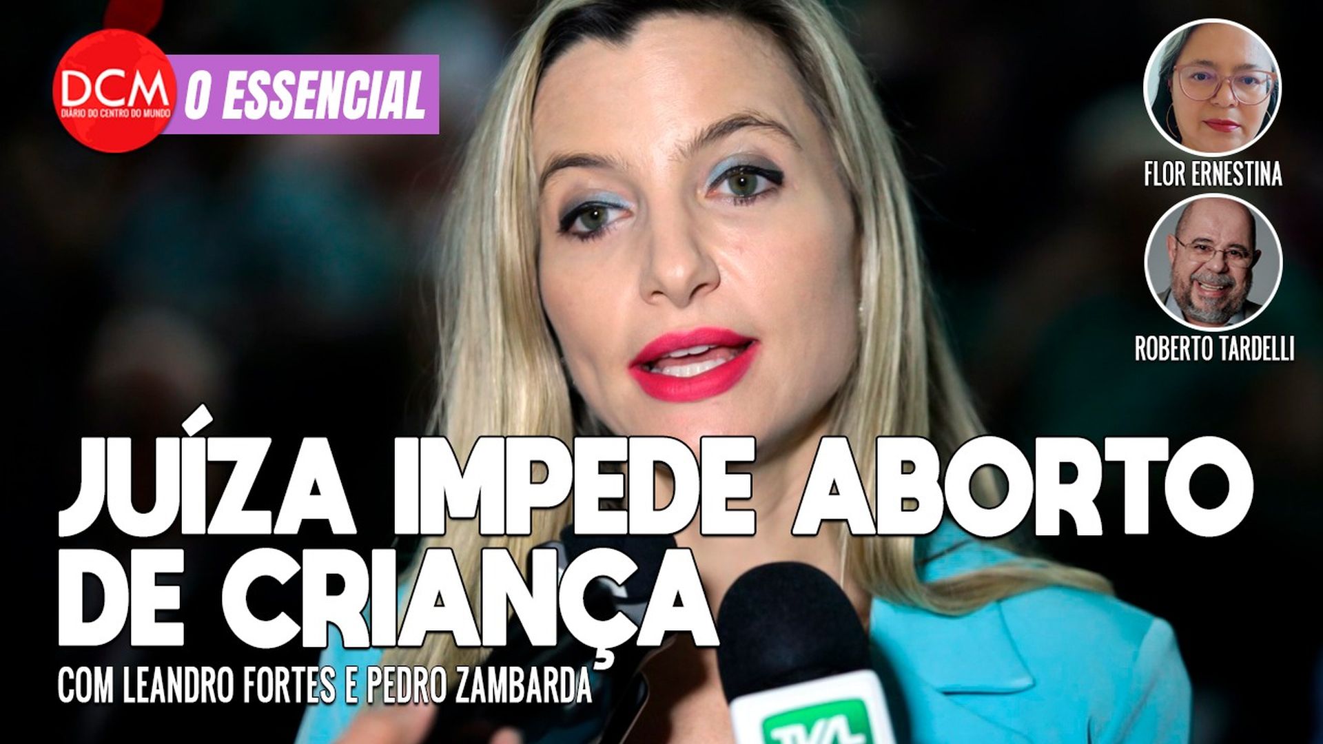 Essencial do DCM: Justiça vai investigar juíza que negou aborto a criança; médica colombiana fala da derrota da direita