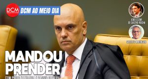 DCM Ao Meio-Dia: Moraes manda prender bolsonarista que ameaçou Lula, Gleisi e ministros do STF; Dilma rebate Temer