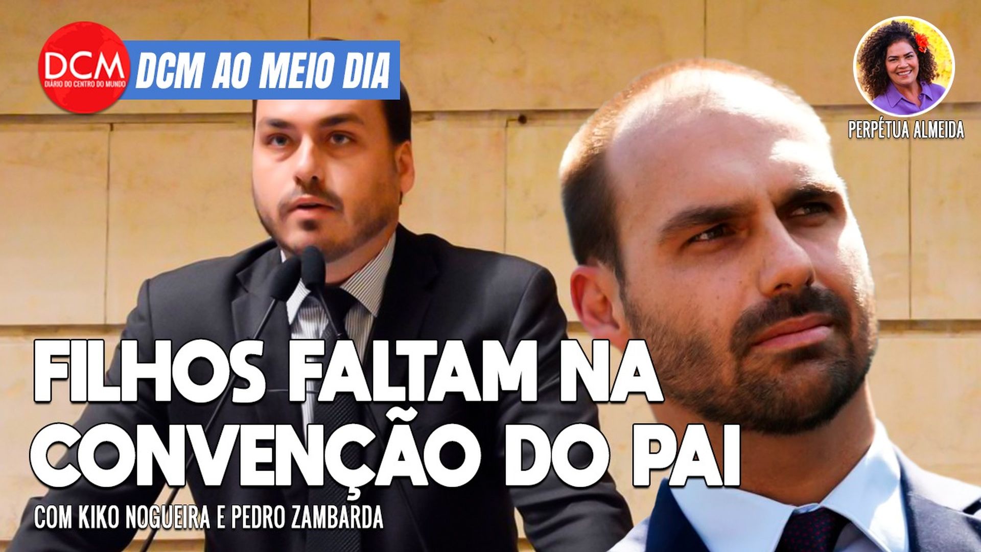 DCM Ao Meio-Dia: Racha na família - Carlos e Eduardo Bolsonaro faltam a convenção do pai; Adélio pode ser solto pela Justiça