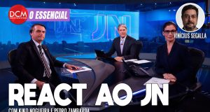 Essencial do DCM - React: as fake news de Bolsonaro na entrevista ao Jornal Nacional