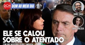DCM Ao Meio-Dia: Bolsonaro se cala sobre atentado a Cristina Kirchner e seguidores acusam de armação