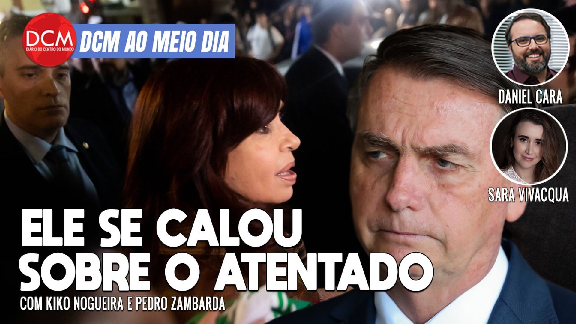 DCM Ao Meio-Dia: Bolsonaro se cala sobre atentado a Cristina Kirchner e seguidores acusam de armação
