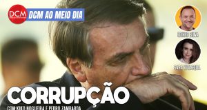 DCM Ao Meio-Dia: Deu ruim; 69% dos brasileiros acreditam que há corrupção no governo Bolsonaro, diz Datafolha