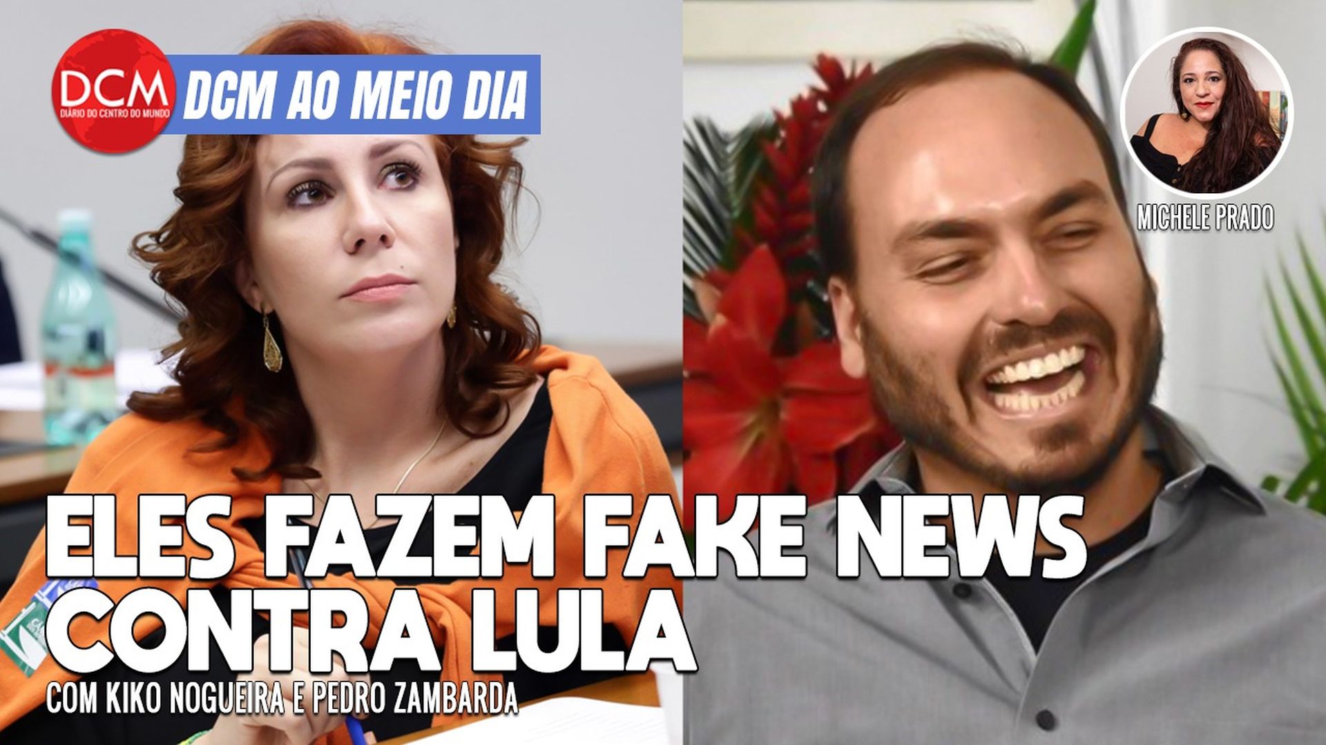 DCM Ao Meio-Dia: Alô, TSE! Carluxo, Zambelli e outros bolsonaristas espalham fake news de Lula “satanista”
