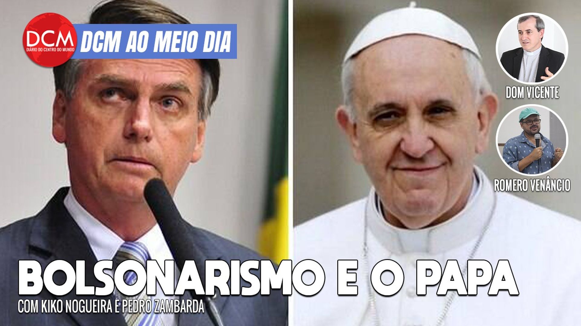 DCM Ao Meio-Dia: Papa pede que "Nossa Senhora livre brasileiro do ódio"; rádio desmente fake news de Fábio Faria