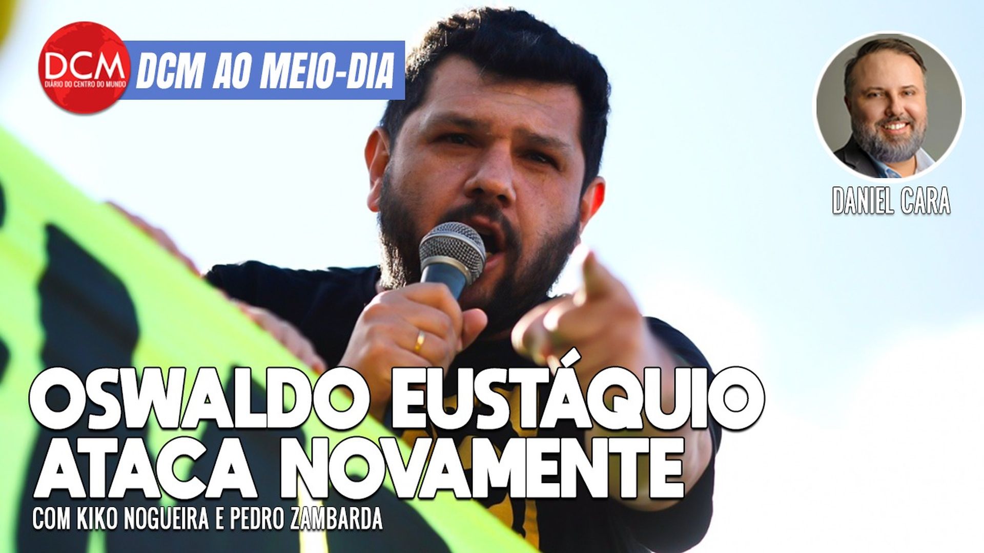 DCM Ao Meio-Dia: Oswaldo Eustáquio e bolsonaristas que instigam golpe fogem de avião; Coco Bambu explode no Piauí