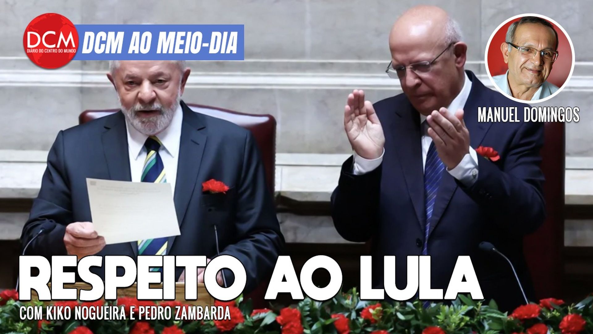 DCM Ao Meio-Dia: Presidente do Parlamento de Portugal exige respeito a Lula; general cotado para o GSI: chega!