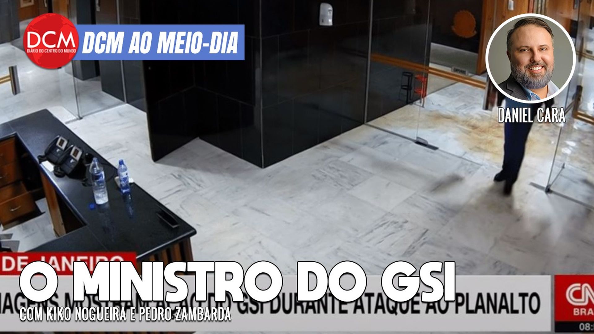 DCM Ao Meio-Dia: Imagens mostram ministro do GSI no Planalto durante ataques terroristas do 8 de janeiro