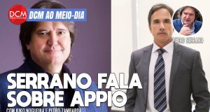 DCM Ao Meio-Dia: Serrano fala do afastamento de Appio pelo TRF4; caso Vini Jr: rascistas são presos na Espanha