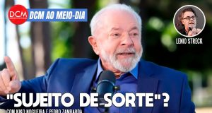 DCM Ao Meio-Dia: Estadão diz que Lula é “sujeito de sorte”; Dallagnol foge para a terra de Al Capone