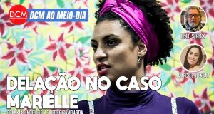 DCM Ao Meio-Dia: Élcio Queiroz diz que Ronnie Lessa matou Marielle Franco; falta saber quem mandou matar