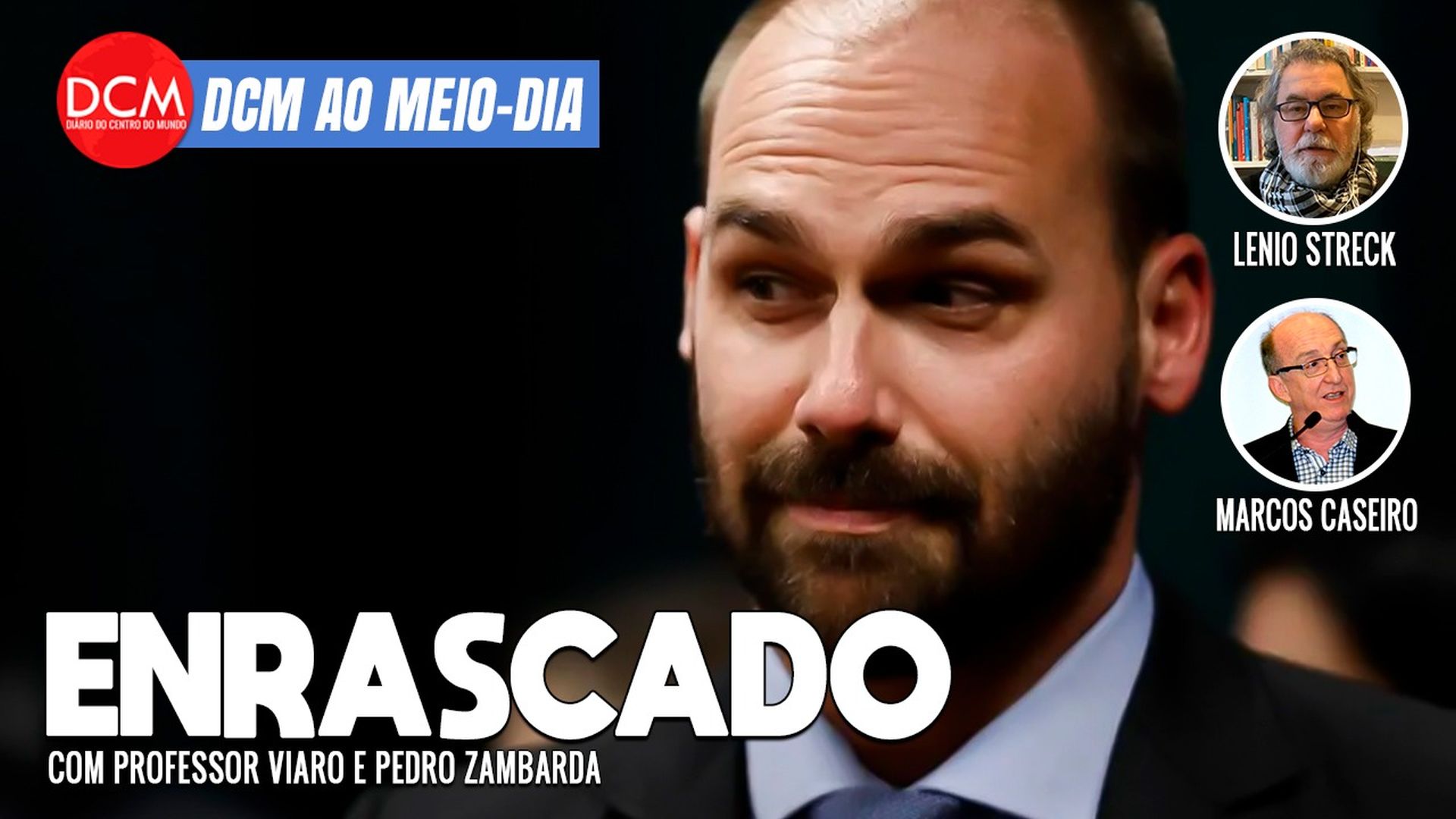 DCM AO MEIO-DIA: Eduardo Bolsonaro pagou argentino que mentiu sobre urnas; “PMs de Cristo” espalham terror no Guarujá