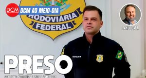 DCM Ao Meio-Dia: Prisão de Silvinei da PRF abre as portas da cadeia para Anderson Torres e Bolsonaro