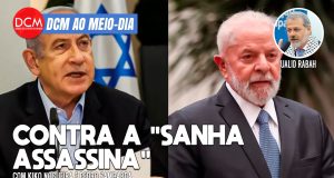 DCM Ao Meio-Dia: Lula diz a ministros que quis frear sanha assassina de Israel; príncipe William pede fim dos ataques. Foto: Reprodução/DCMTV/YouTube