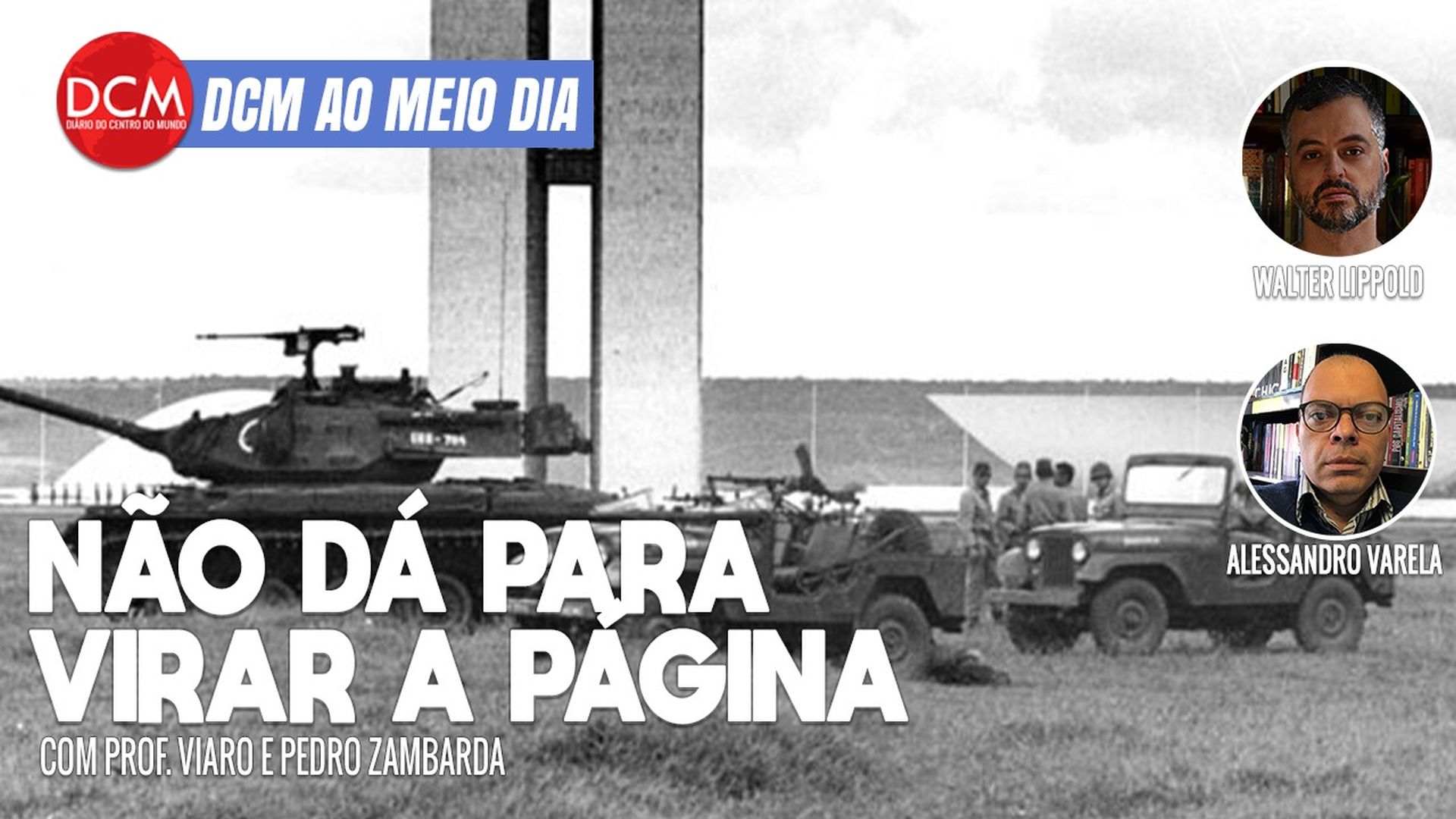 DCM Ao Meio-Dia: Datafolha - 63% dos brasileiros desprezam o golpe de 64; Malafaia volta a desafiar a Justiça. Foto: Reprodução/DCMTV/YouTube