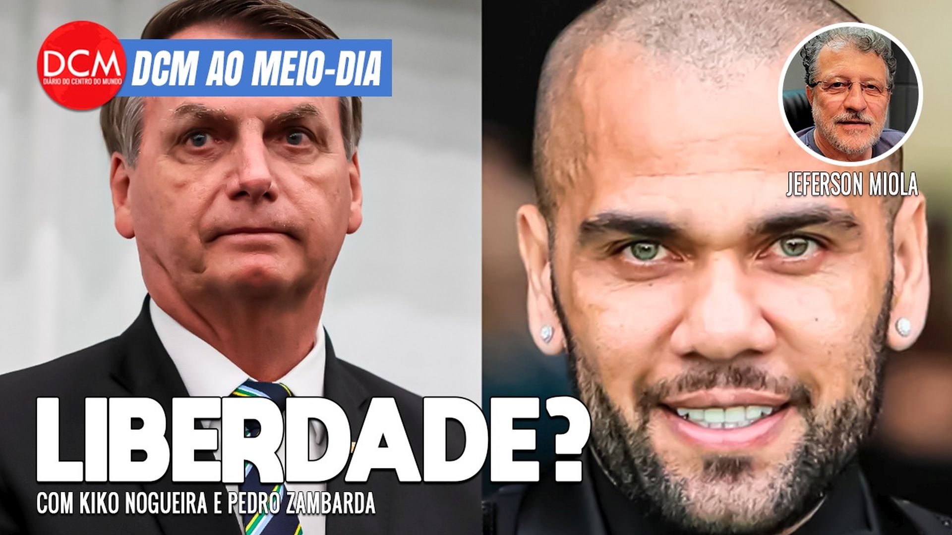 DCM Ao Meio-Dia: Bolsonaro, Daniel Alves e a nossa liberdade provisória; Lula, Haddad e a Quaest. Foto: Reprodução/DCMTV/YouTube