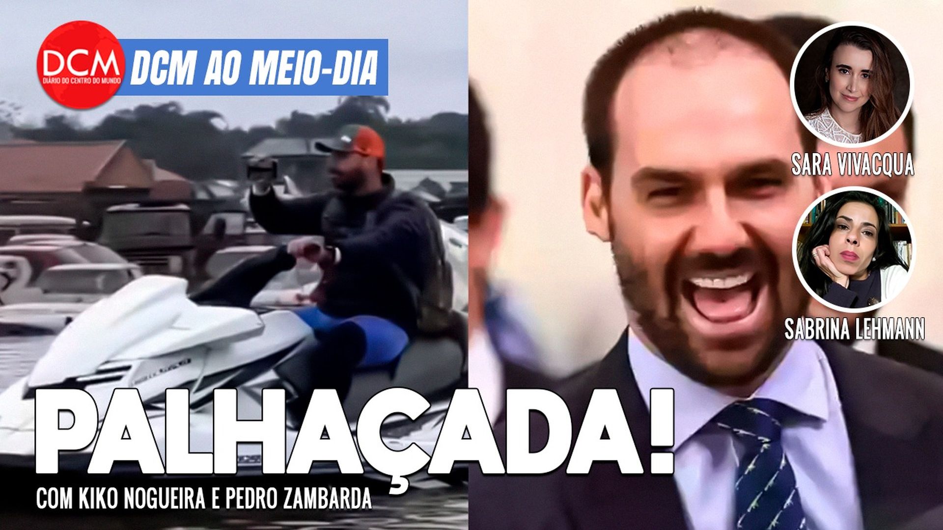 DCM Ao Meio-Dia: Eduardo Bolsonaro aparece de jet-ski e é esculachado nas redes; Lula viaja pela 4ª vez ao RS. Foto: Reprodução/DCMTV/YouTube