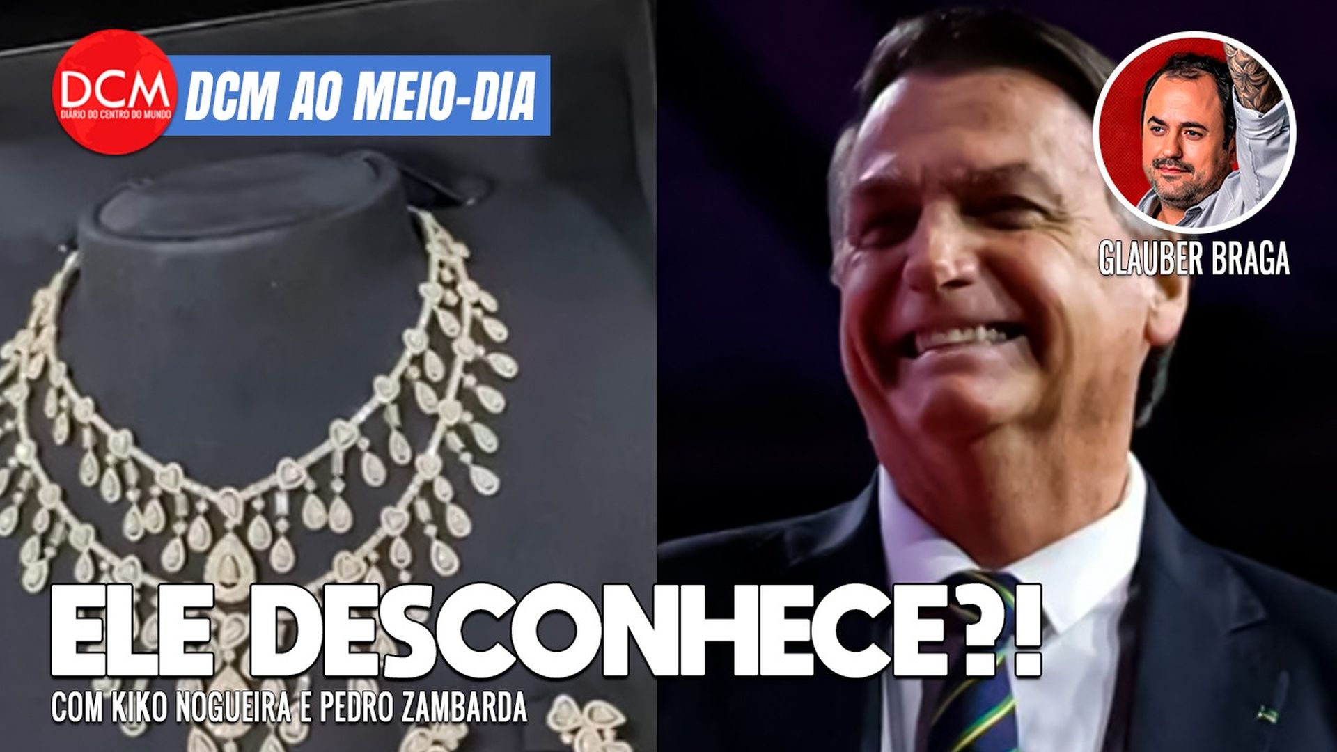 DCM Ao Meio-Dia: Bolsonaro nega conhecer nova joia; Glauber Braga denuncia no DCM o novo "AI-5" de Lira. Foto: Reprodução/DCMTV/YouTube