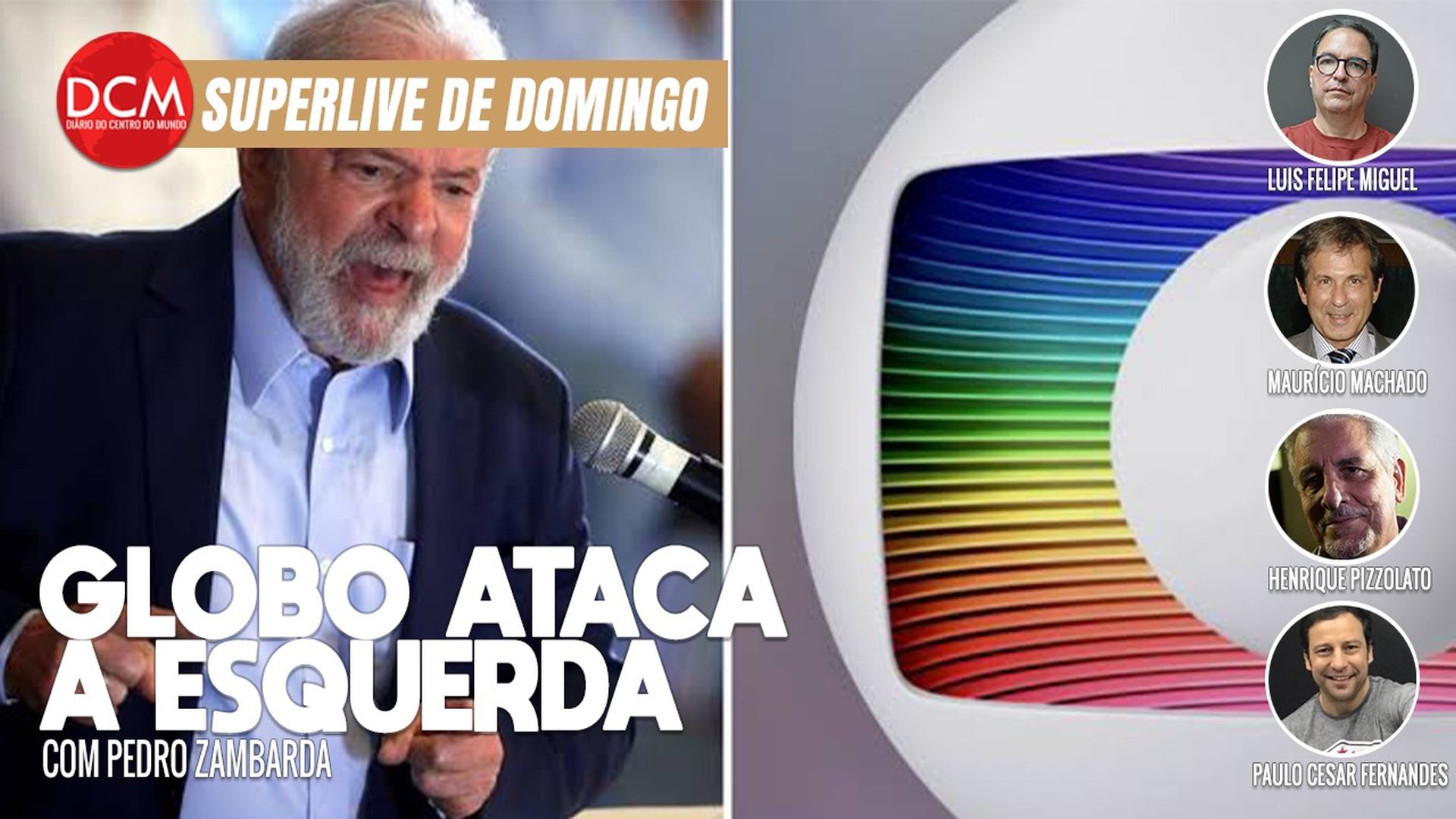 Superlive de Domingo: Atlas diz que Lula é aprovado por maioria dos brasileiros; O Globo ataca influenciadores de esquerda. Foto: Reprodução/DCMTV/YouTube