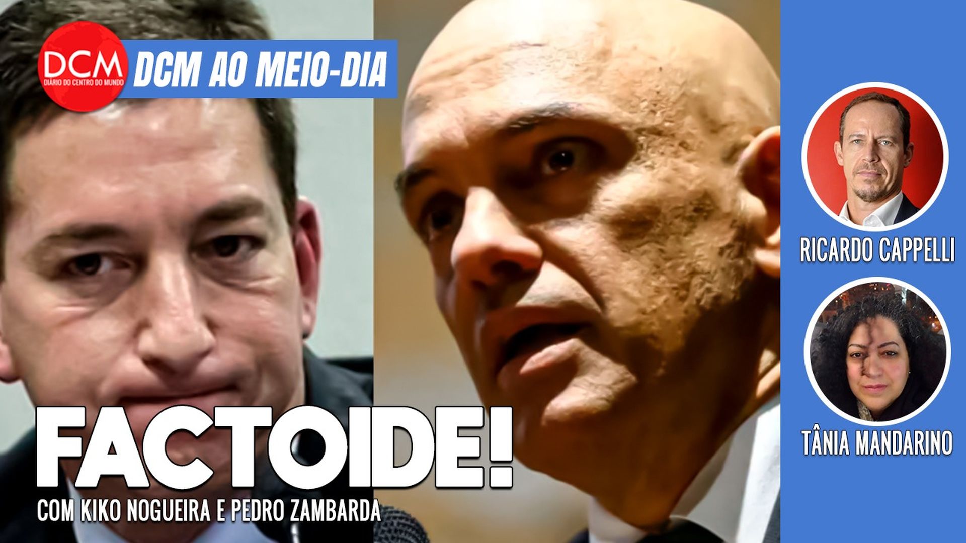 DCM Ao Meio-Dia: Com factoide de Glenn, Folha faz campanha contra Moraes para anistiar Bolsonaro. Foto: Reprodução/DCMTV
