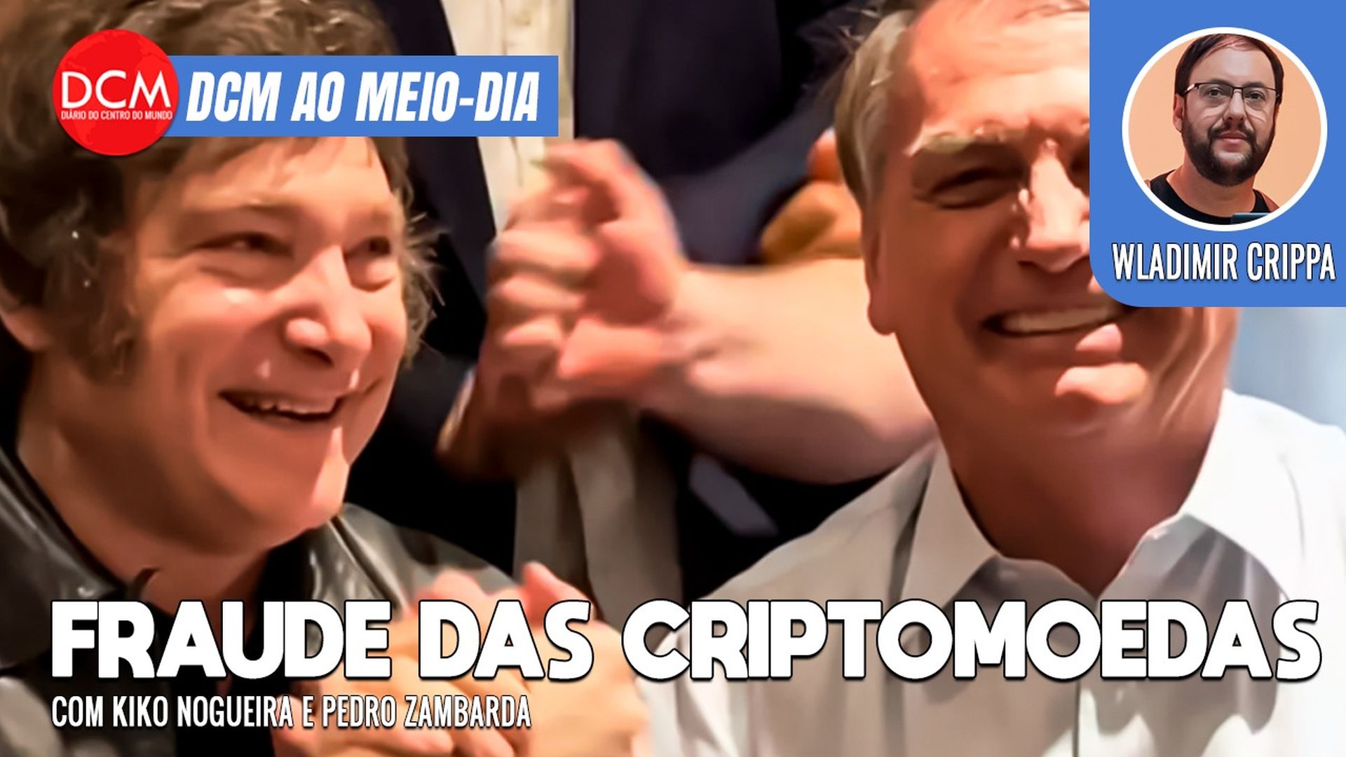 DCM Ao Meio-Dia: Crise da criptomoeda de Milei esbarra nos Bolsonaros; Malafaia nega impeachment de Lula. Foto: Reprodução/DCMTV