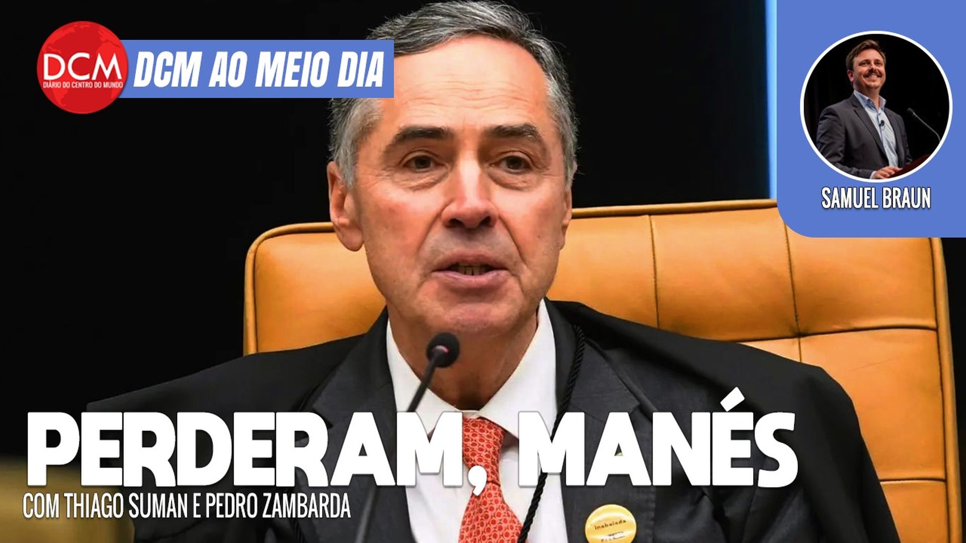 DCM Ao Meio-Dia: Barroso rejeita anistia a golpistas do 8/1: “O que aconteceu é imperdoável”. Foto: Reprodução/DCMTV