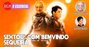 Essencial do DCM: SEXTOU COM BEMVINDO SEQUEIRA! Foto: Reprodução/DCMTV